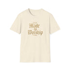 Made to Worship T-Shirt